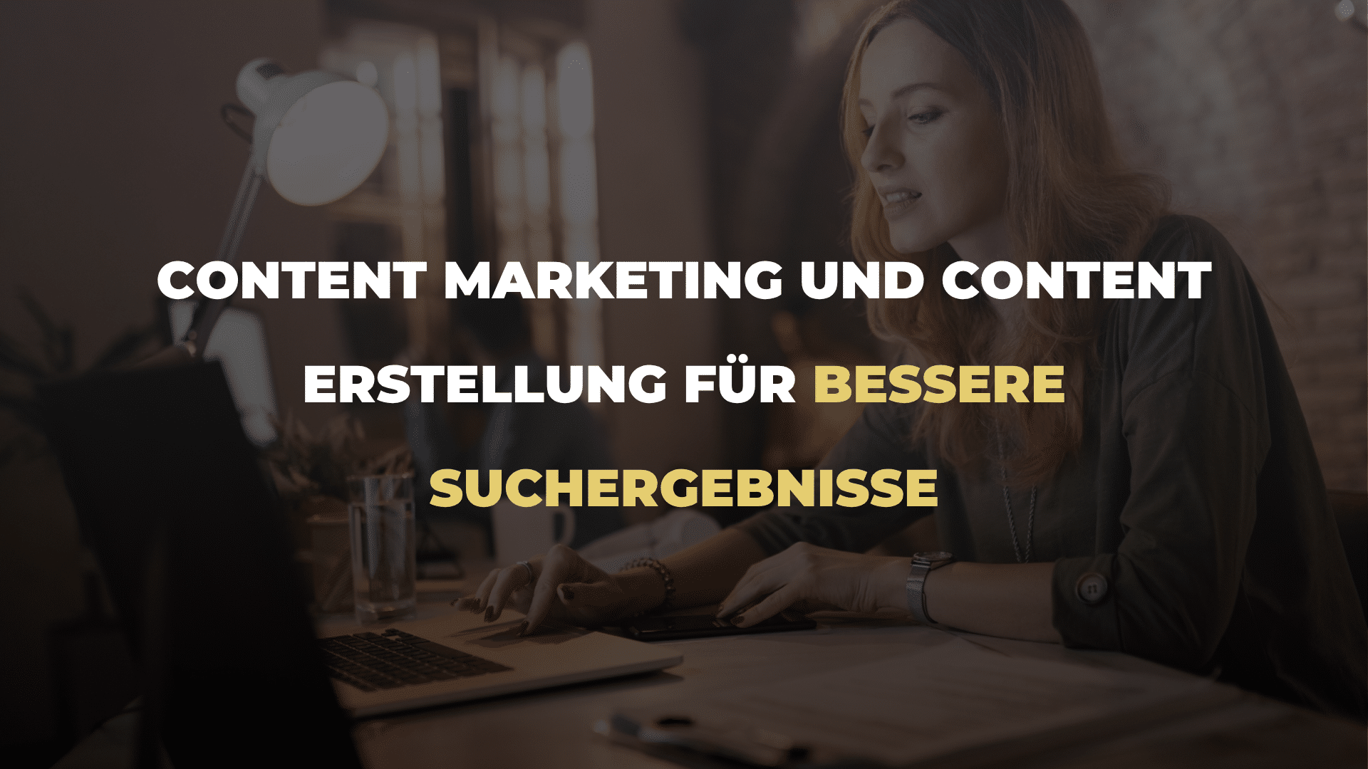 Content Marketing und Content Erstellung für bessere Suchergebnisse