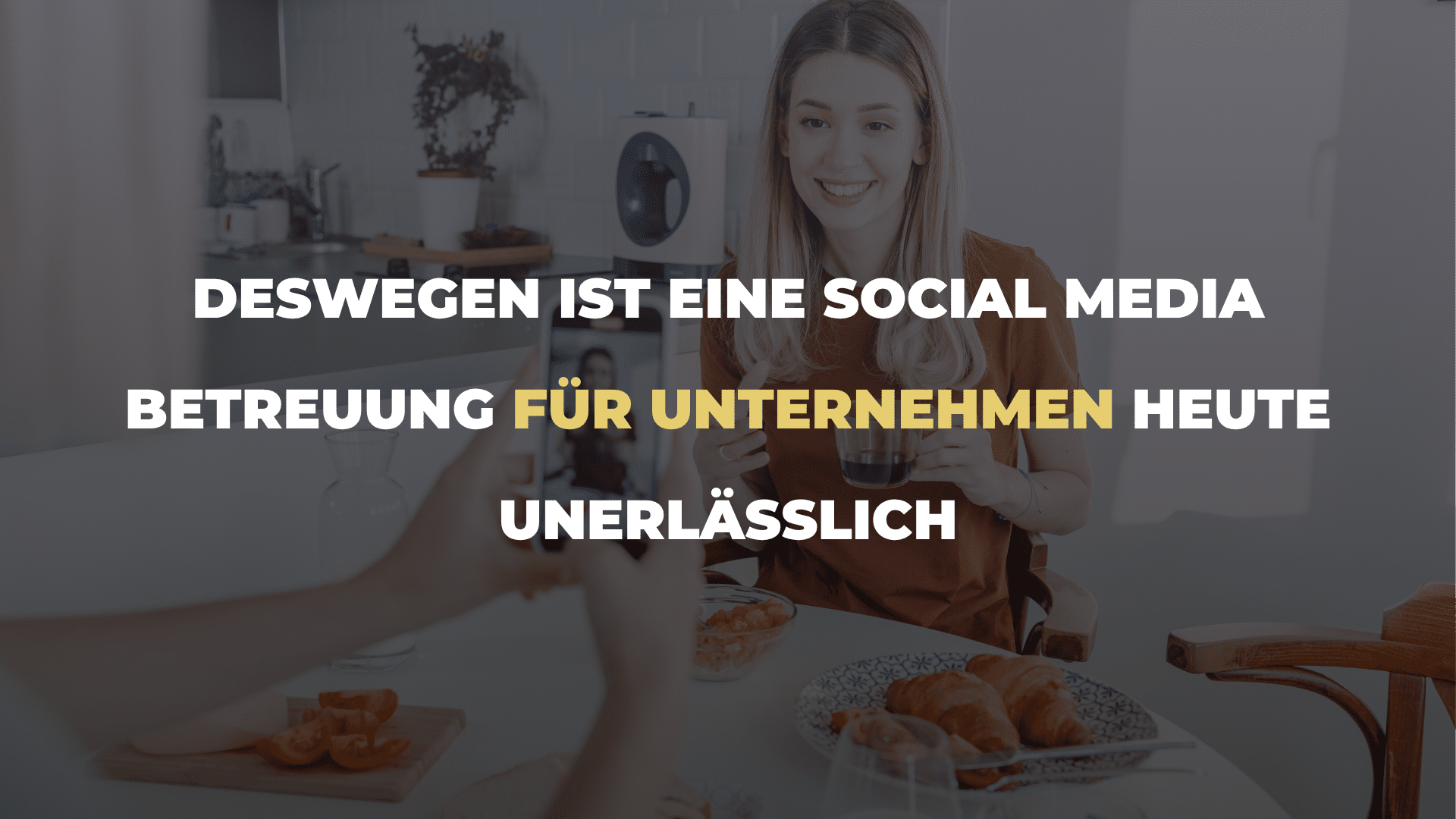 Deswegen ist eine Social Media Betreuung für Unternehmen heute unerlässlich