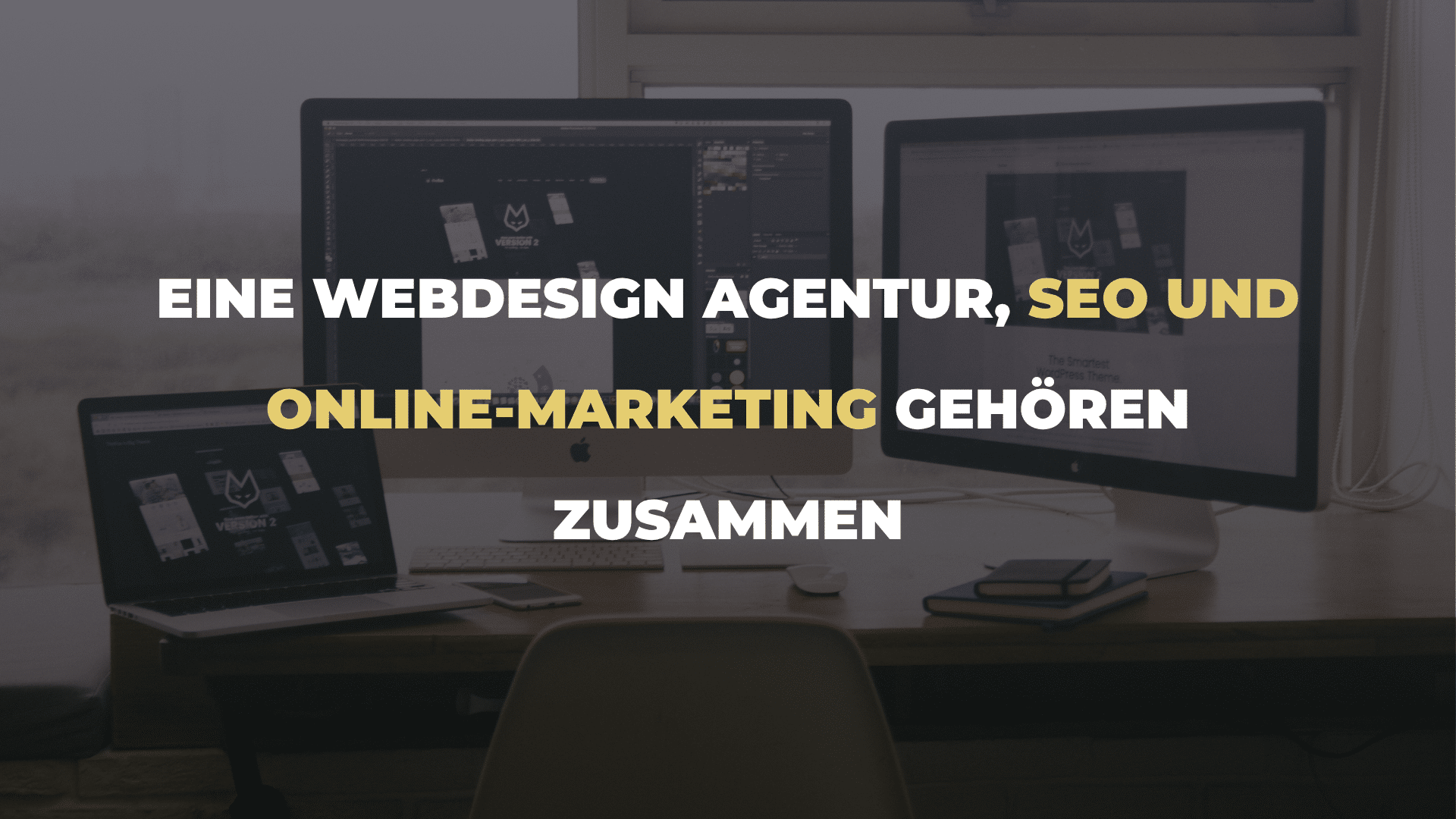Eine Webdesign Agentur, SEO und Online-Marketing gehören zusammen