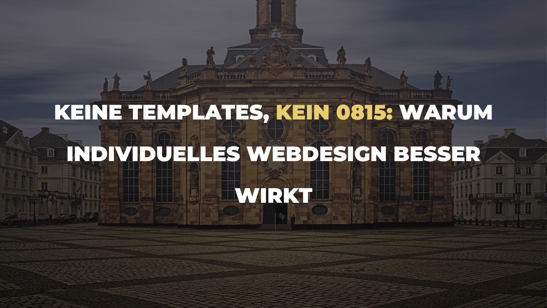 Keine Templates, kein 0815_ Warum individuelles Webdesign besser wirkt