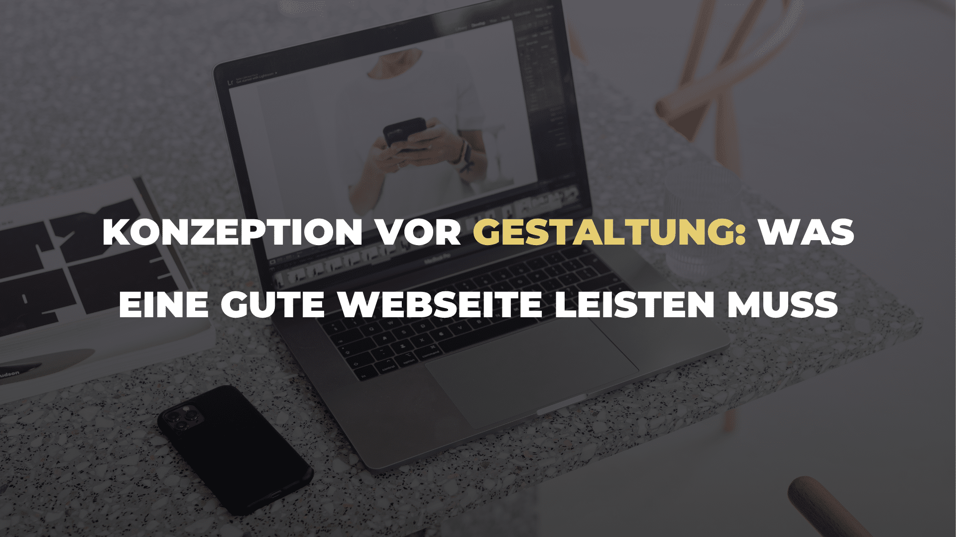Konzeption vor Gestaltung_ Was eine gute Webseite leisten muss