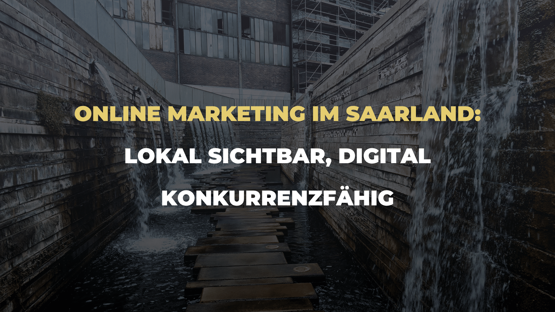 Online Marketing im Saarland_ lokal sichtbar, digital konkurrenzfähig