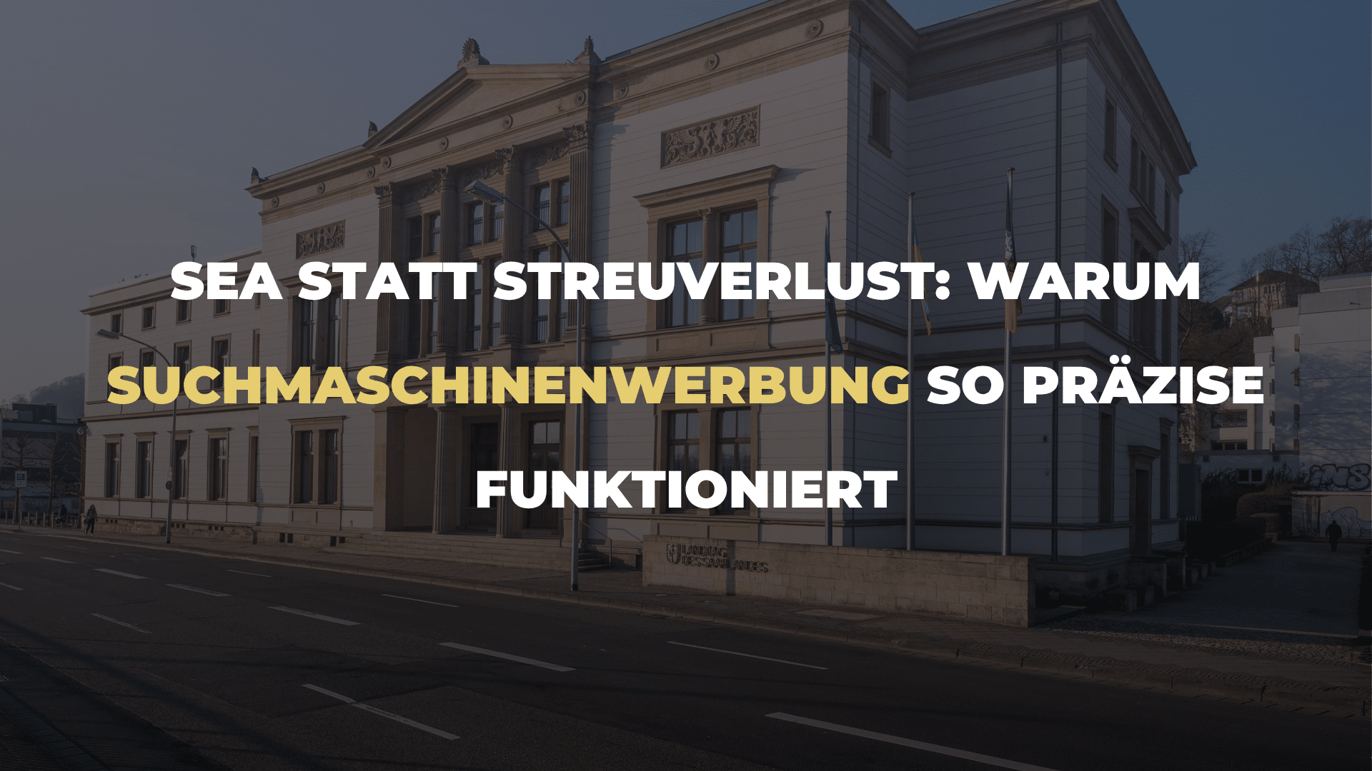 SEA statt Streuverlust_ Warum Suchmaschinenwerbung so präzise funktioniert