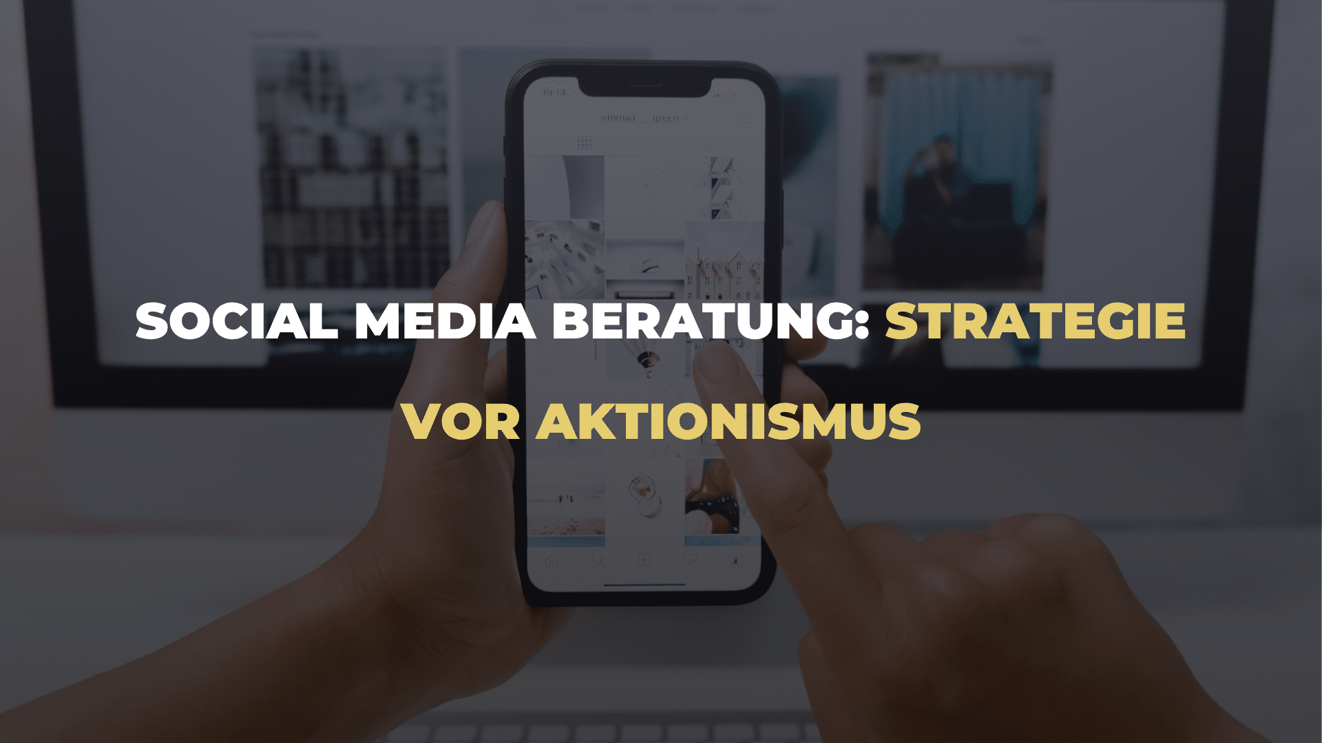 Social Media Beratung_ Strategie vor Aktionismus