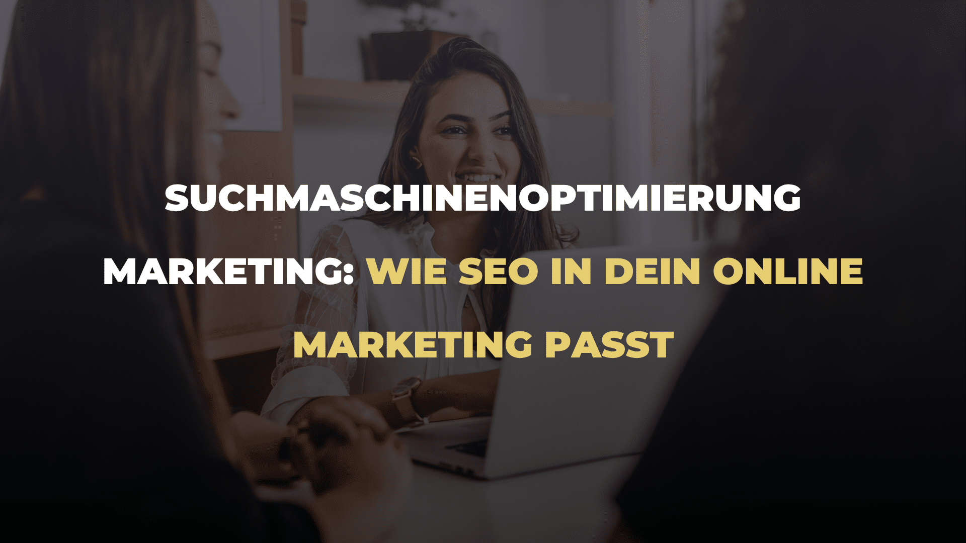 Suchmaschinenoptimierung Marketing_ Wie SEO in Dein Online Marketing passt