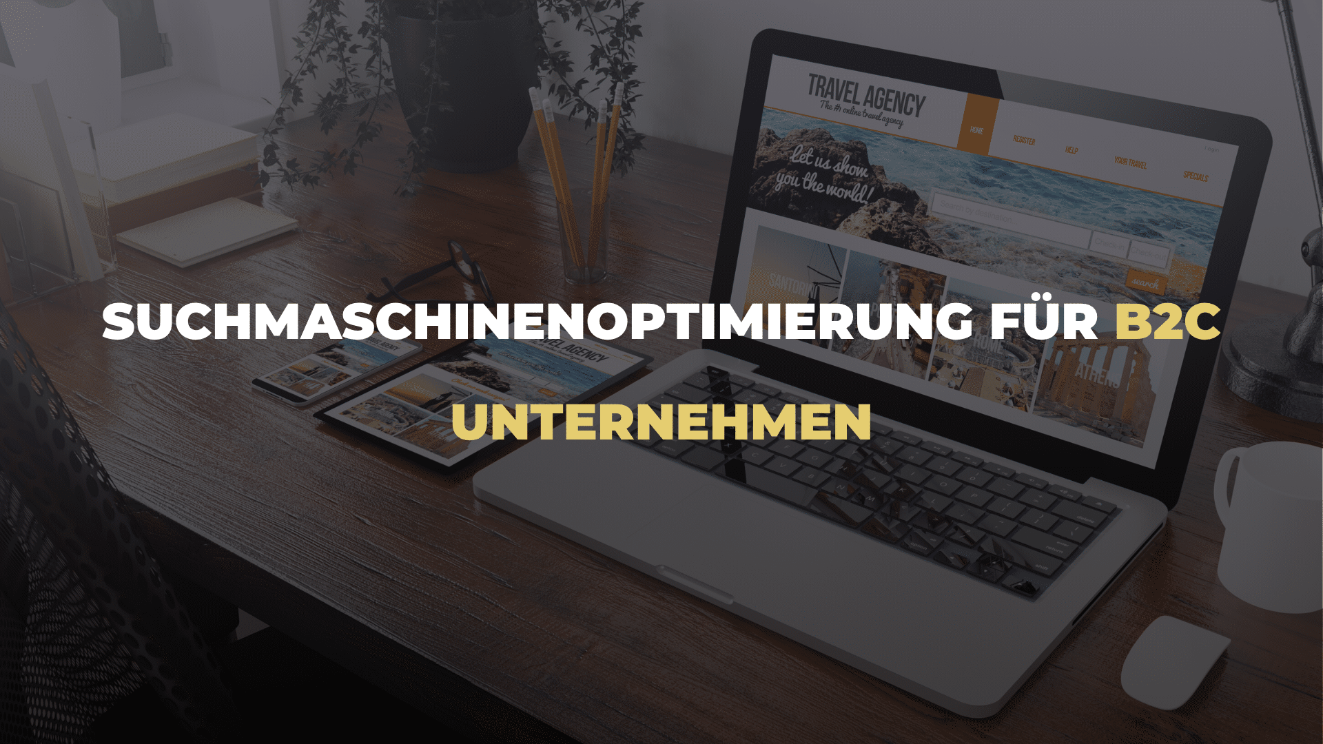 Suchmaschinenoptimierung für B2C Unternehmen