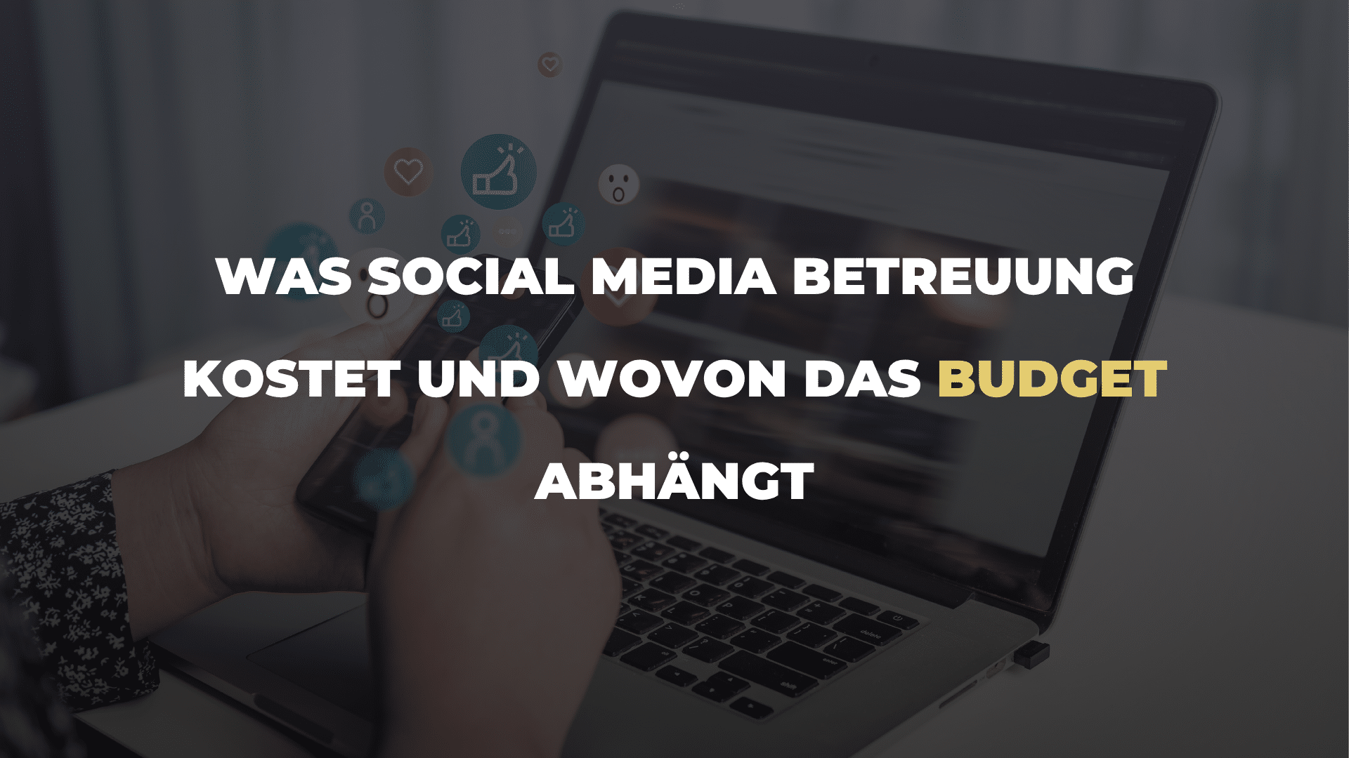 Was Social Media Betreuung kostet und wovon das Budget abhängt