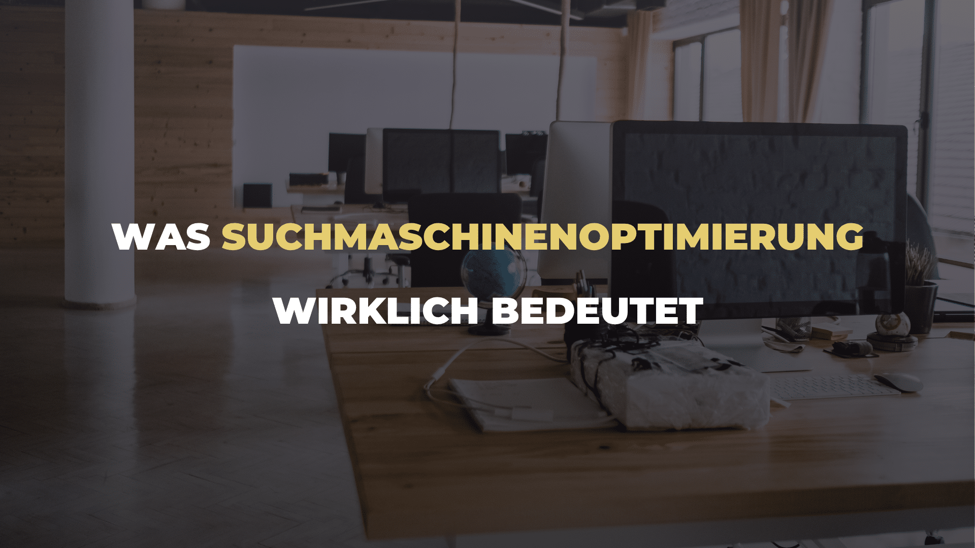 Was Suchmaschinenoptimierung wirklich bedeutet