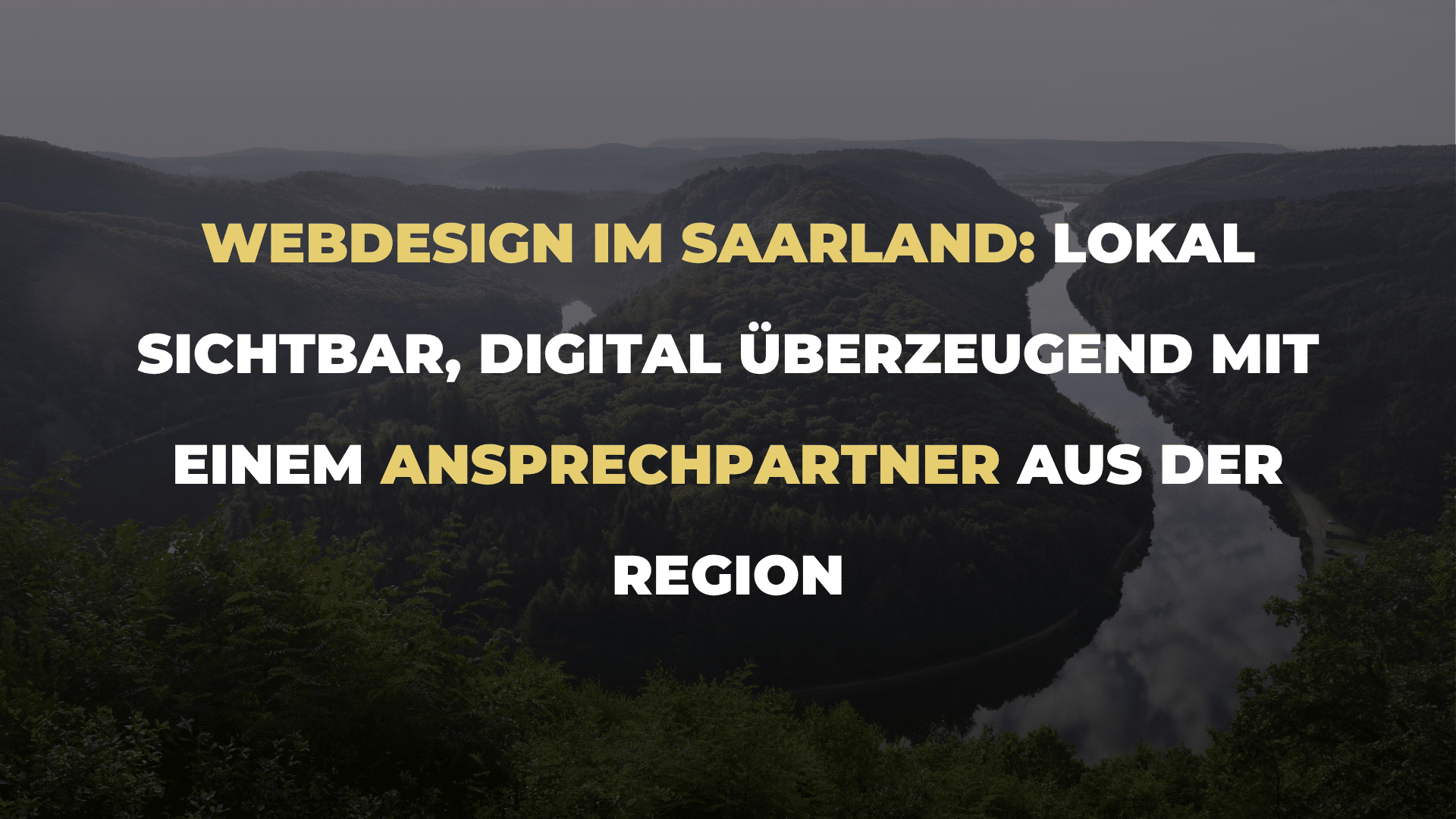 Webdesign im Saarland_ lokal sichtbar, digital überzeugend mit einem Ansprechpartner aus der Region
