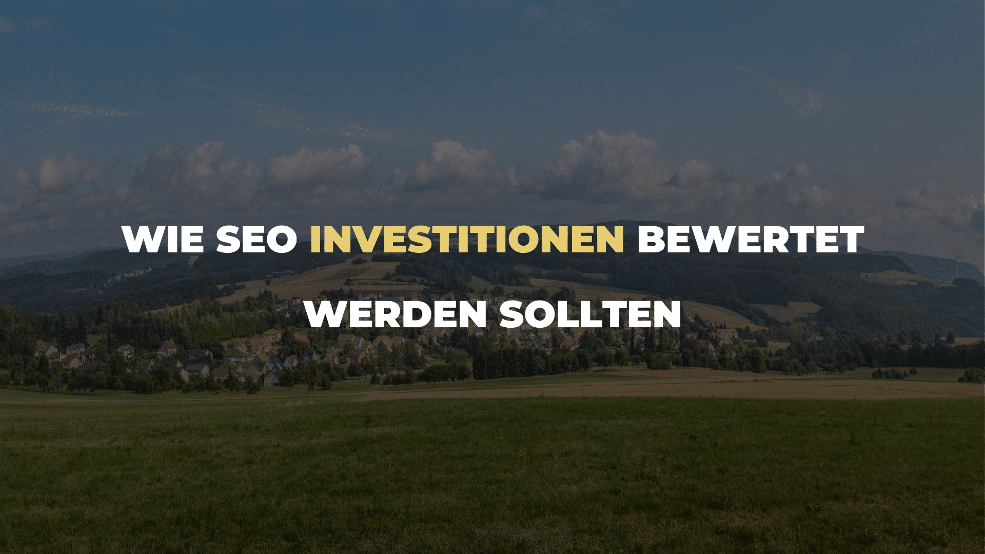 Wie SEO Investitionen bewertet werden sollten