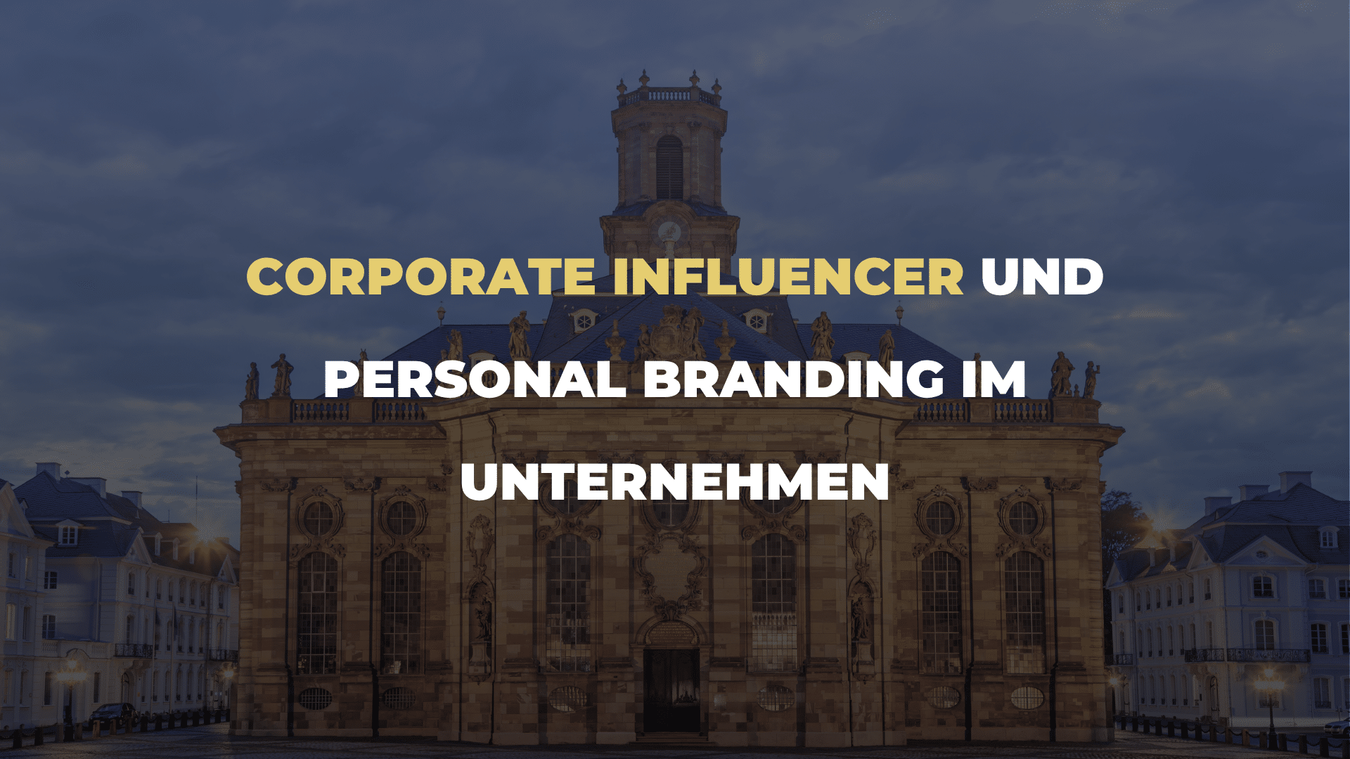 Corporate Influencer und Personal Branding im Unternehmen