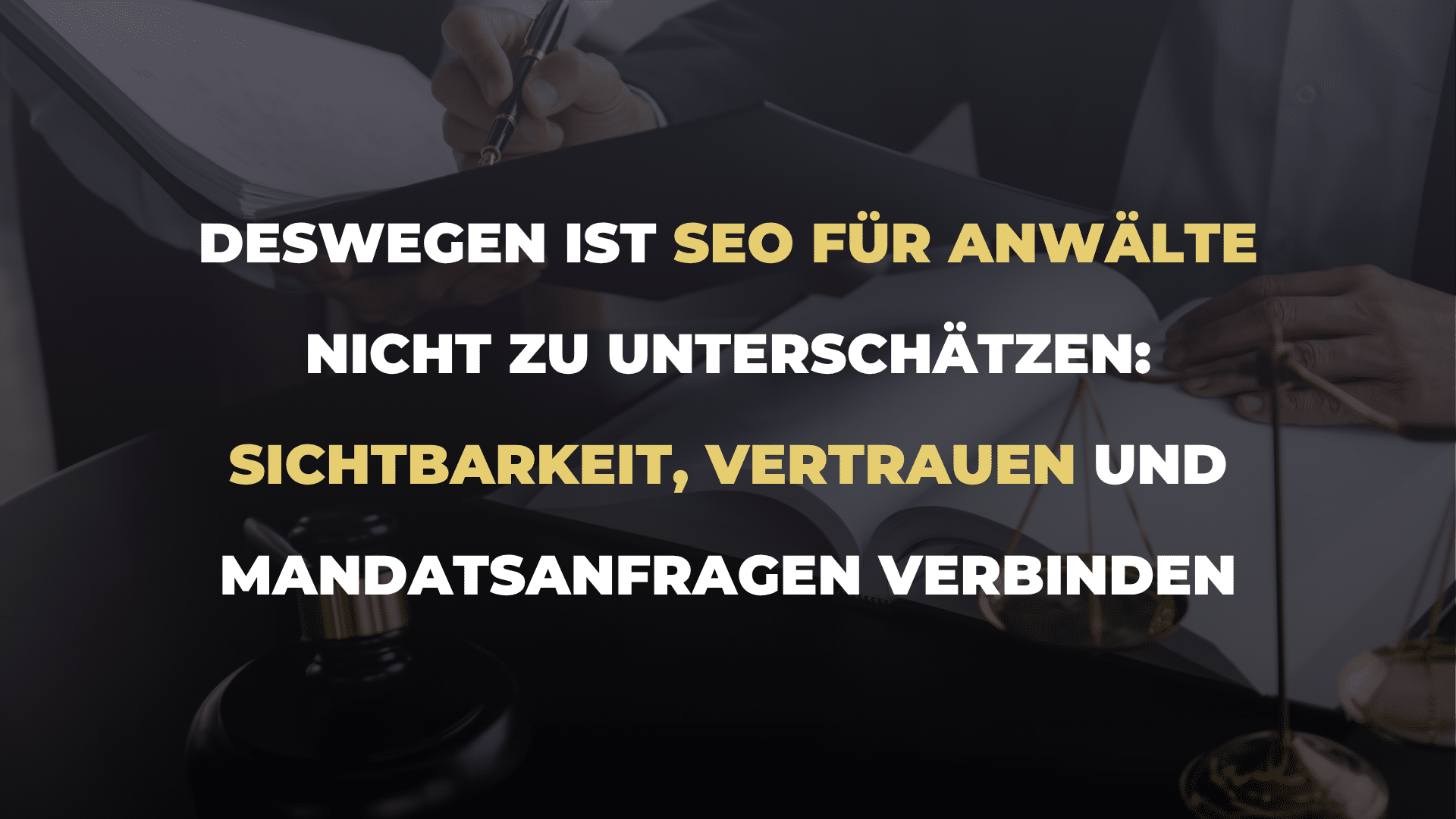 Deswegen ist SEO für Anwälte nicht zu unterschätzen_ Sichtbarkeit, Vertrauen und Mandatsanfragen verbinden