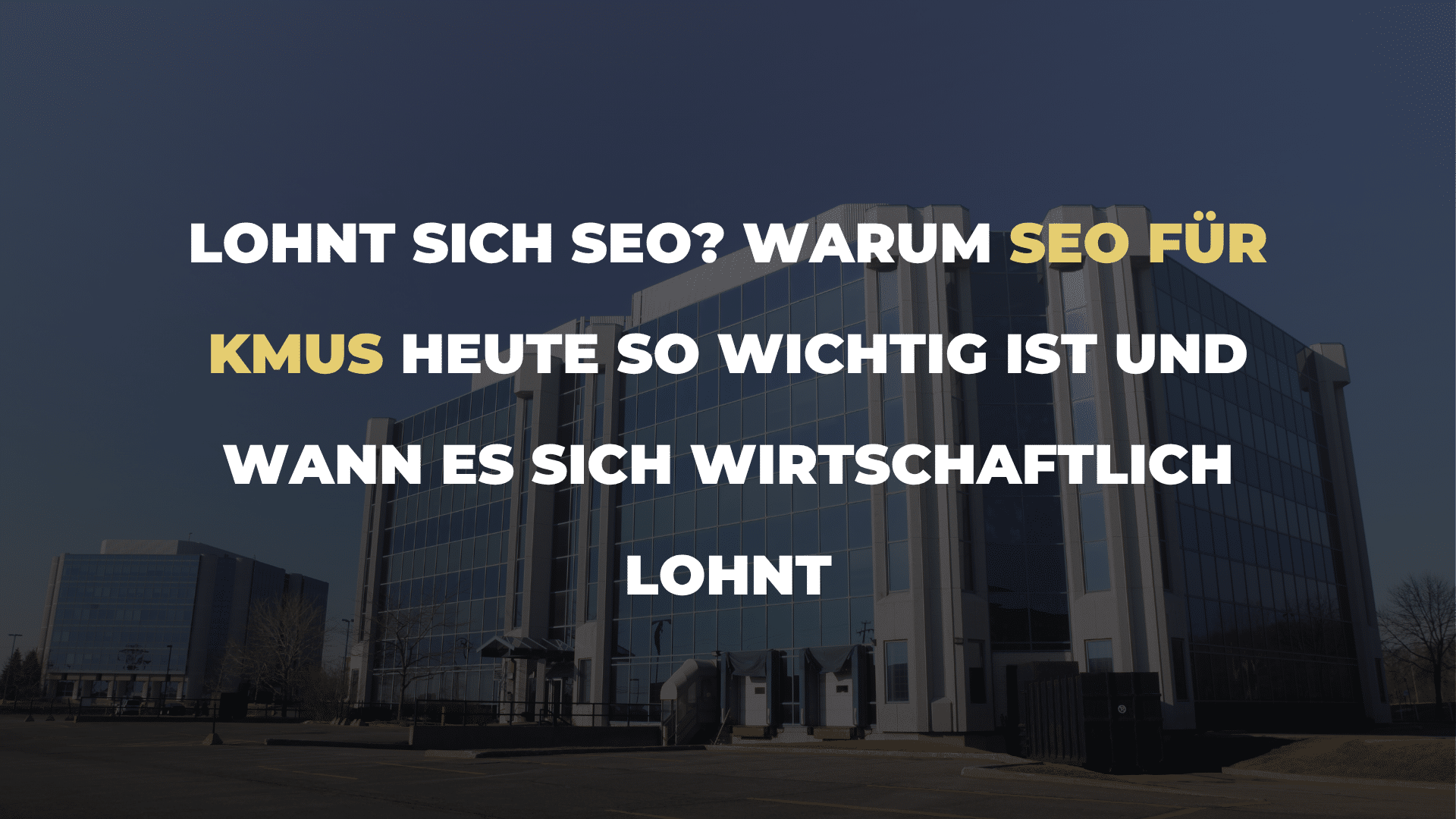 Lohnt sich SEO_ Warum SEO für KMUs heute so wichtig ist und wann es sich wirtschaftlich lohnt