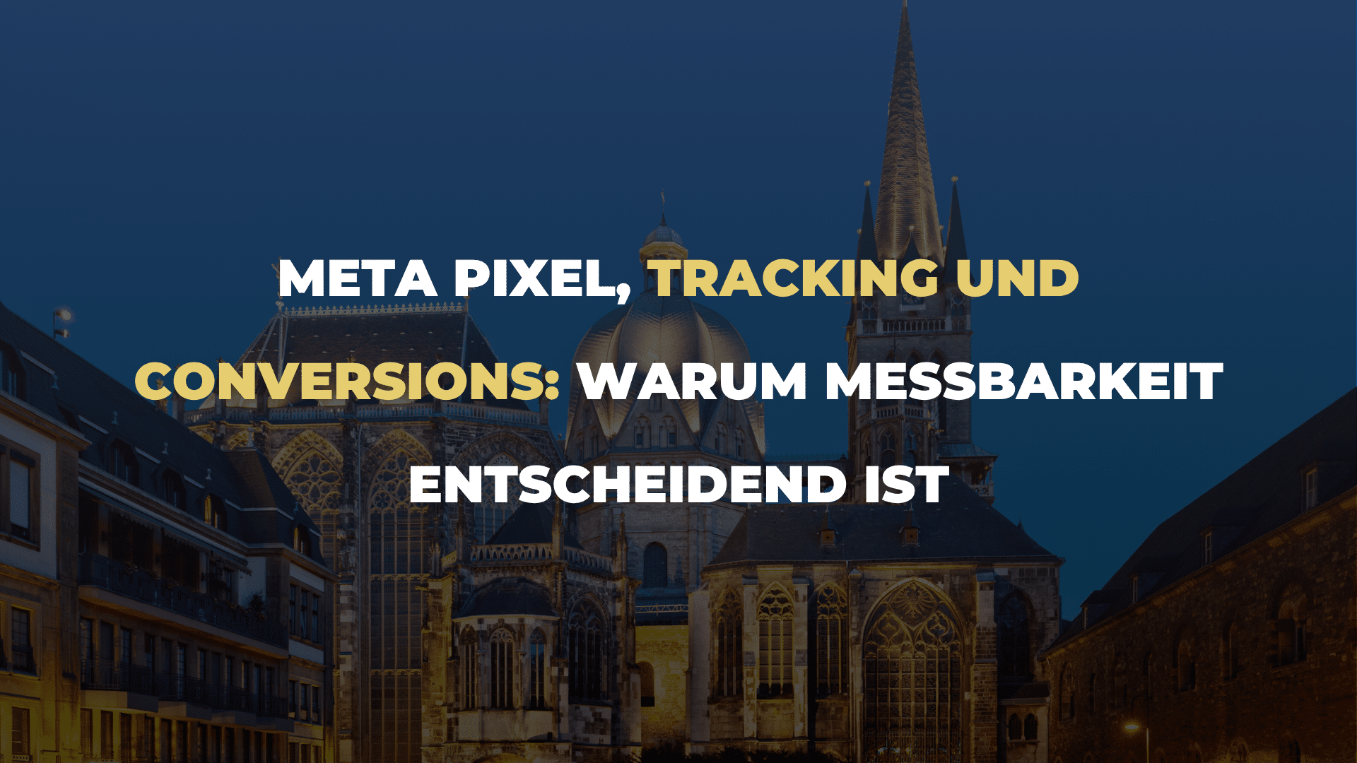 Meta Pixel, Tracking und Conversions_ Warum Messbarkeit entscheidend ist