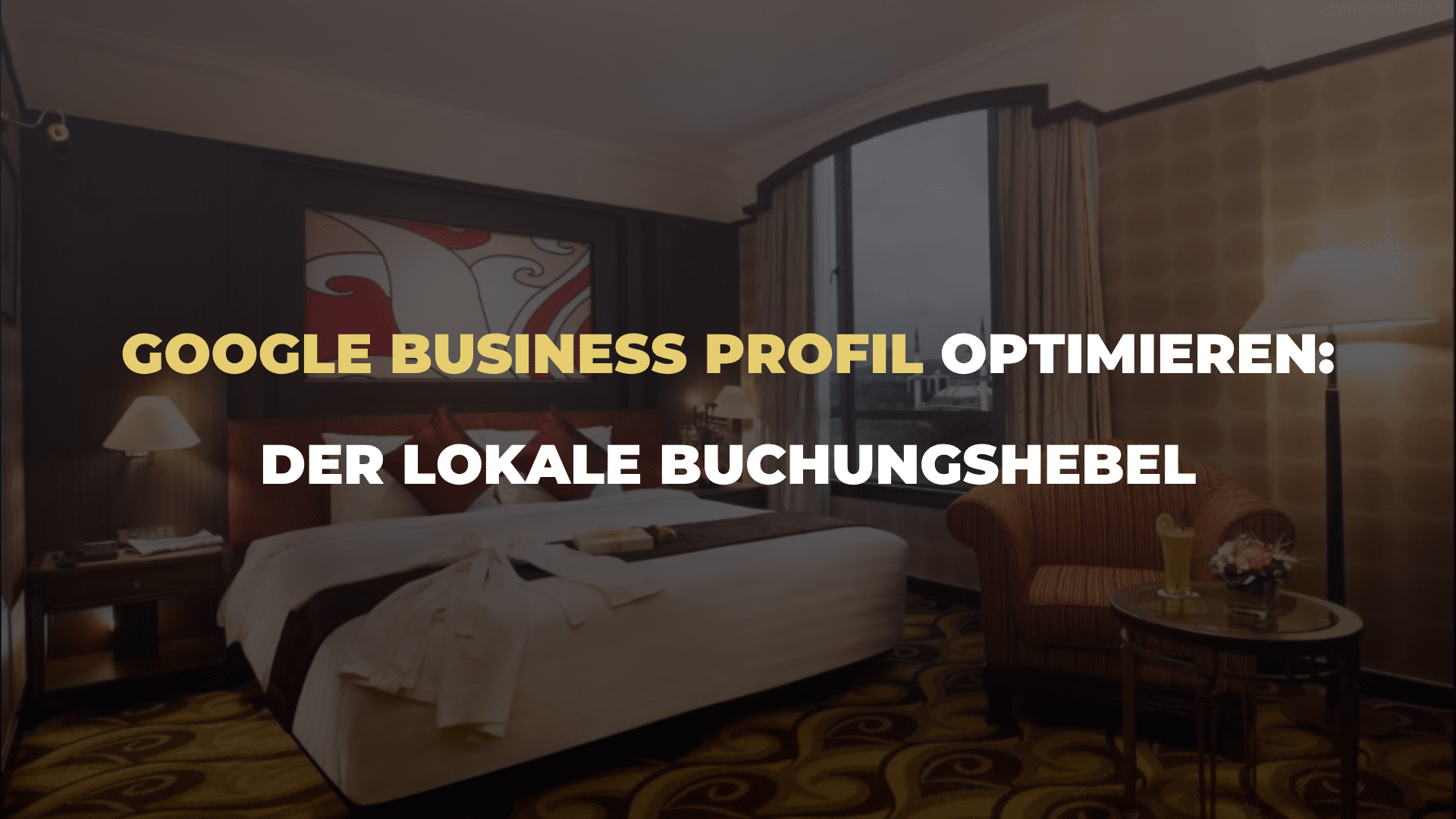 Google Business Profil optimieren_ Der lokale Buchungshebel