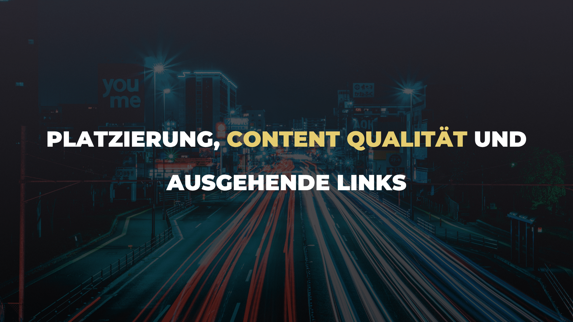 Platzierung, Content Qualität und ausgehende Links