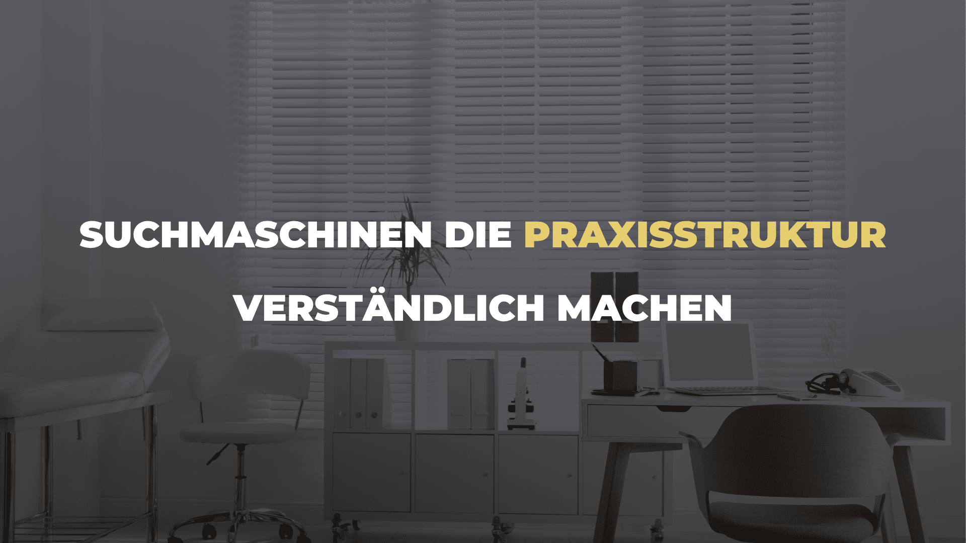 Suchmaschinen die Praxisstruktur verständlich machen